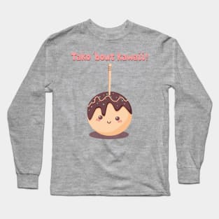 Tako 'bout kawaii! Long Sleeve T-Shirt